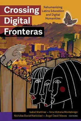 Martinez / Montelongo / Natividad |  Crossing Digital Fronteras | eBook | Sack Fachmedien