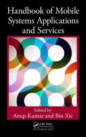 Kumar / Xie | Handbook of Mobile Systems Applications and Services | Buch | 978-1-4398-0152-9 | sack.de