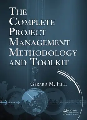 Hill |  The Complete Project Management Methodology and Toolkit | Buch |  Sack Fachmedien