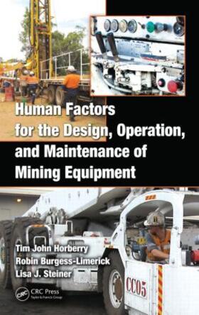 Horberry / Burgess-Limerick / Steiner |  Human Factors for the Design, Operation, and Maintenance of Mining Equipment | Buch |  Sack Fachmedien