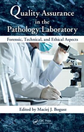 Bogusz | Quality Assurance in the Pathology Laboratory | Buch | 978-1-4398-0234-2 | sack.de