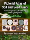 Watanabe |  Pictorial Atlas of Soil and Seed Fungi | Buch |  Sack Fachmedien