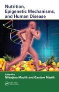 Maulik |  Nutrition, Epigenetic Mechanisms, and Human Disease | Buch |  Sack Fachmedien