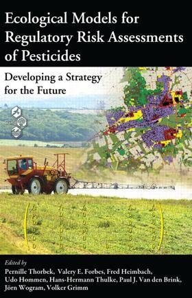 Thorbek / Forbes / Heimbach | Ecological Models for Regulatory Risk Assessments of Pesticides | Buch | 978-1-4398-0511-4 | sack.de