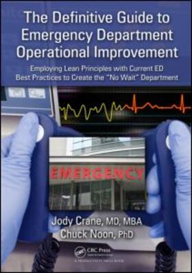 Crane, MD, MBA / Noon, PhD | The Definitive Guide to Emergency Department Operational Improvement | Buch | 978-1-4398-0840-5 | sack.de