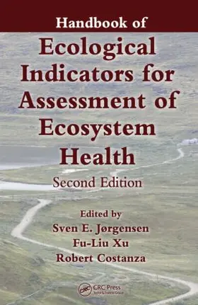 Costanza / Jørgensen / Xu |  Handbook of Ecological Indicators for Assessment of Ecosystem Health | Buch |  Sack Fachmedien