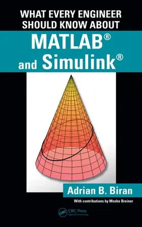 Biran | What Every Engineer Should Know about MATLAB® and Simulink® | Buch | 978-1-4398-1020-0 | sack.de
