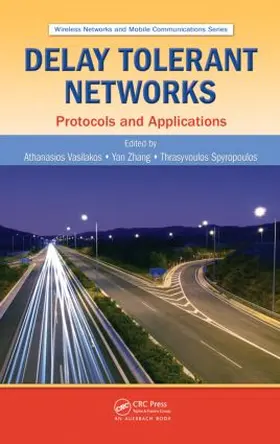 Vasilakos / Zhang / Spyropoulos |  Delay Tolerant Networks | Buch |  Sack Fachmedien
