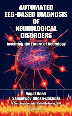Adeli / Ghosh-Dastidar |  Automated EEG-Based Diagnosis of Neurological Disorders | Buch |  Sack Fachmedien