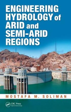 Soliman | Engineering Hydrology of Arid and Semi-Arid Regions | Buch | 978-1-4398-1555-7 | sack.de