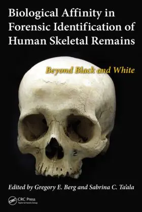 Berg / Ta'ala | Biological Affinity in Forensic Identification of Human Skeletal Remains | Buch | 978-1-4398-1575-5 | sack.de