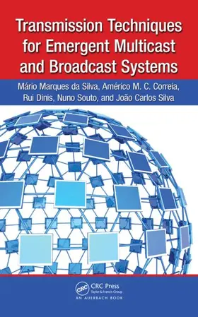 da Silva / Correia / Dinis | Transmission Techniques for Emergent Multicast and Broadcast Systems | Buch | 978-1-4398-1593-9 | www.sack.de