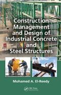 El-Reedy |  Construction Management and Design of Industrial Concrete and Steel Structures | Buch |  Sack Fachmedien
