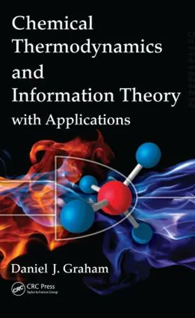 Graham | Chemical Thermodynamics and Information Theory with Applications | Buch | 978-1-4398-2087-2 | www.sack.de