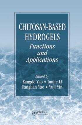 Yao / Li / Yin | Chitosan-Based Hydrogels | Buch | 978-1-4398-2114-5 | sack.de