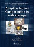 Murphy |  Adaptive Motion Compensation in Radiotherapy | Buch |  Sack Fachmedien