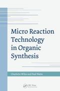 Wiles / Watts |  Micro Reaction Technology in Organic Synthesis | Buch |  Sack Fachmedien