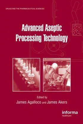 Agalloco / Akers | Advanced Aseptic Processing Technology | Buch | 978-1-4398-2543-3 | sack.de