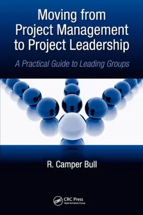 Bull | Moving from Project Management to Project Leadership | Buch | 978-1-4398-2667-6 | sack.de