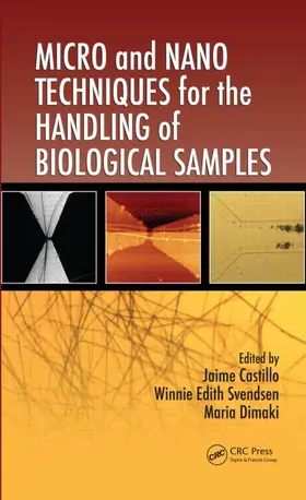 Castillo-Leon / Svendsen / Dimaki |  Micro and Nano Techniques for the Handling of Biological Samples | Buch |  Sack Fachmedien