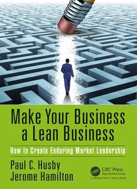 Husby / Hamilton | Make Your Business a Lean Business | Buch | 978-1-4398-2999-8 | www.sack.de