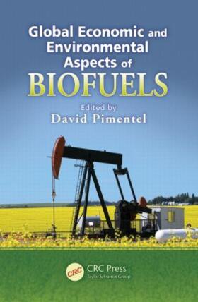 Pimentel | Global Economic and Environmental Aspects of Biofuels | Buch | 978-1-4398-3463-3 | sack.de