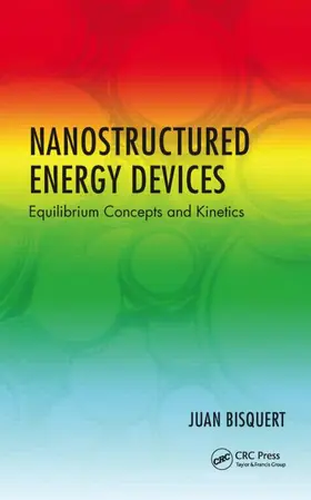 Bisquert |  Nanostructured Energy Devices: Equilibrium Concepts and Kinetics | Buch |  Sack Fachmedien