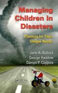 Bullock / Haddow / Coppola |  Managing Children in Disasters | Buch |  Sack Fachmedien