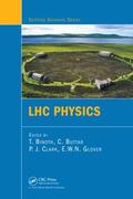 Binoth / Buttar / Clark |  LHC Physics | Buch |  Sack Fachmedien