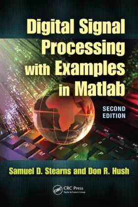 Stearns / Hush | Digital Signal Processing with Examples in MATLAB(R) | Buch | 978-1-4398-3782-5 | sack.de