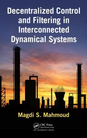 Mahmoud |  Decentralized Control and Filtering in Interconnected Dynamical Systems | Buch |  Sack Fachmedien