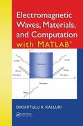Kalluri |  Electromagnetic Waves, Materials, and Computation with MATLAB (R) | Buch |  Sack Fachmedien