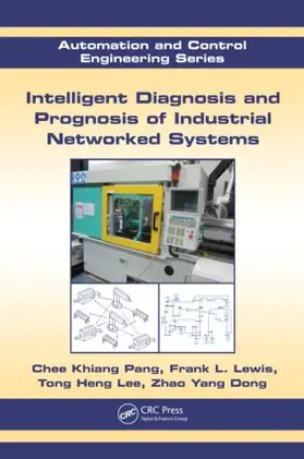 Pang / Lewis / Lee |  Intelligent Diagnosis and Prognosis of Industrial Networked Systems | Buch |  Sack Fachmedien