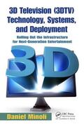 Minoli |  3D Television (3DTV) Technology, Systems, and Deployment | Buch |  Sack Fachmedien
