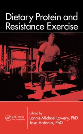 Lowery / Antonio | Dietary Protein and Resistance Exercise | Buch | 978-1-4398-4456-4 | sack.de