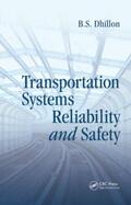 Dhillon |  Transportation Systems Reliability and Safety | Buch |  Sack Fachmedien