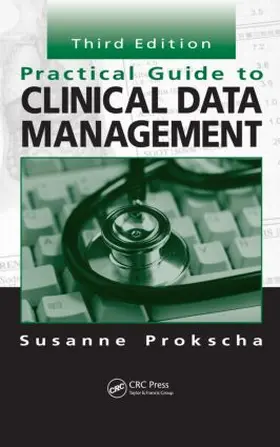 Prokscha | Practical Guide to Clinical Data Management | Buch | 978-1-4398-4829-6 | www.sack.de