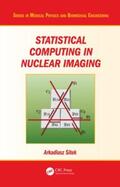 Sitek |  Statistical Computing in Nuclear Imaging | Buch |  Sack Fachmedien