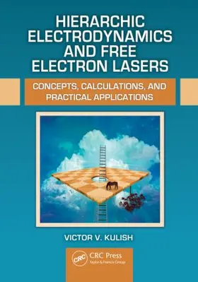Kulish |  Hierarchic Electrodynamics and Free Electron Lasers | Buch |  Sack Fachmedien