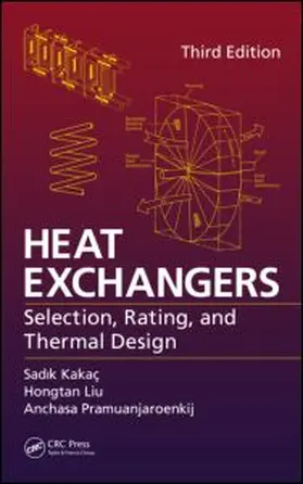 Kakaç / Liu / Pramuanjaroenkij | Heat Exchangers: Selection, Rating, and Thermal Design, Third Edition | Buch | 978-1-4398-4990-3 | sack.de