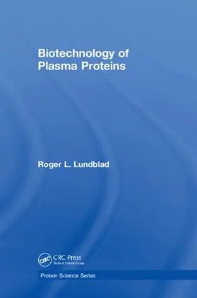 Lundblad | Biotechnology of Plasma Proteins | Buch | 978-1-4398-5026-8 | sack.de