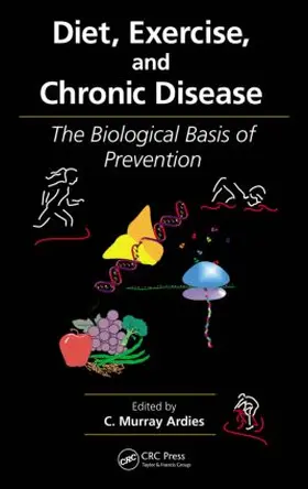 Ardies | Diet, Exercise, and Chronic Disease | Buch | 978-1-4398-5028-2 | sack.de