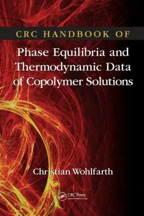 Wohlfarth | CRC Handbook of Phase Equilibria and Thermodynamic Data of Copolymer Solutions | Buch | 978-1-4398-5038-1 | sack.de
