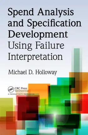 Holloway | Spend Analysis and Specification Development Using Failure Interpretation | Buch | 978-1-4398-5107-4 | sack.de