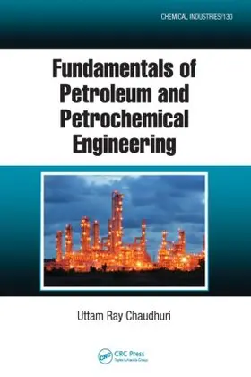 Chaudhuri |  Fundamentals of Petroleum and Petrochemical Engineering | Buch |  Sack Fachmedien