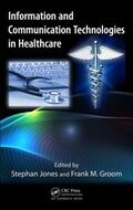Jones / Groom |  Information and Communication Technologies in Healthcare | Buch |  Sack Fachmedien