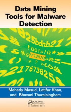 Masud / Khan / Thuraisingham | Data Mining Tools for Malware Detection | Buch | 978-1-4398-5454-9 | sack.de