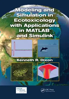 Dixon |  Modeling and Simulation in Ecotoxicology with Applications in MATLAB and Simulink | Buch |  Sack Fachmedien