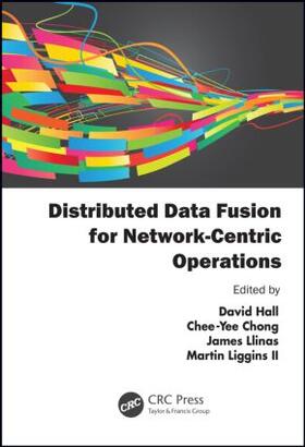 Chong / Llinas / Hall | Distributed Data Fusion for Network-Centric Operations | Buch | 978-1-4398-5830-1 | sack.de