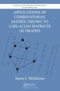 Molitierno |  Applications of Combinatorial Matrix Theory to Laplacian Matrices of Graphs | Buch |  Sack Fachmedien